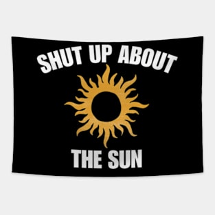 Shut Up About The Sun Eclipse 2024 Tapestry