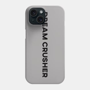 dream crusher Phone Case