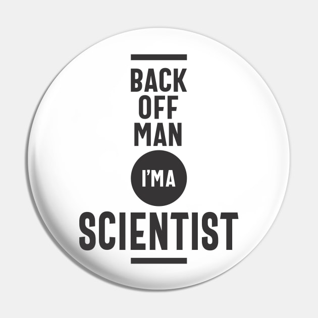 Back Off Man I'm a Scientist Pin by cidolopez