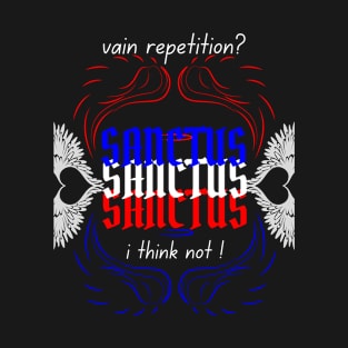 Sanctus Sanctus Sanctus T-Shirt