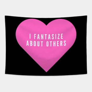 I fantasize about others- Valentine's Day love hate Tapestry