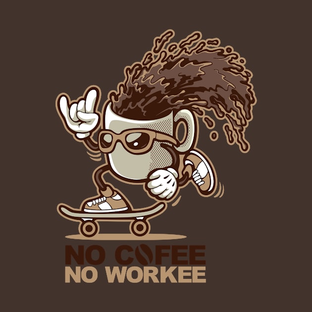 No Cofee no workee by yogaswara