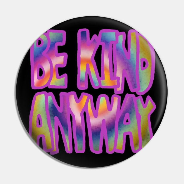 be kind anyway Pin by zzzozzo