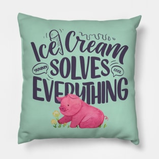 Pink Piggy " Icecream solves everything " Pillow