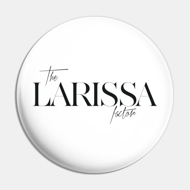 The Larissa Factor Pin by TheXFactor