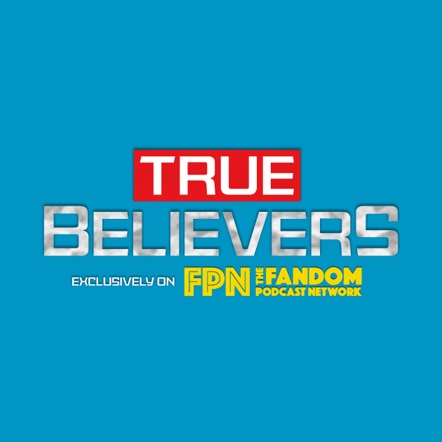 True Believers by Fandom Podcast Network