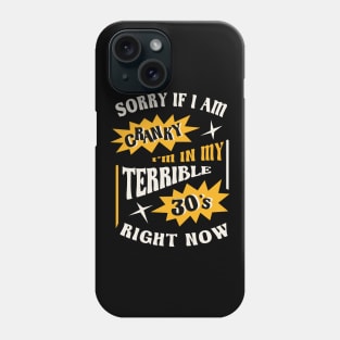 Terrible 30s Humor Relatable Crankiness Phone Case