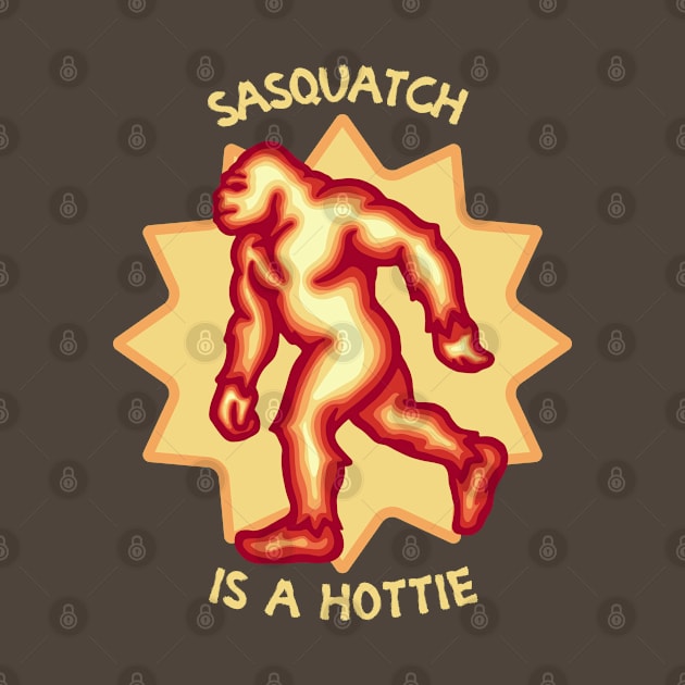 Sasquatch Is A Hottie by Slightly Unhinged