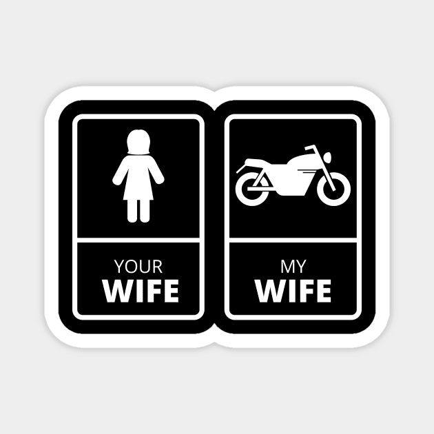 your wife my wife , motocycle lover  ,funny biker gift idea 2022 Magnet by flooky