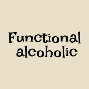 Functional Alcoholic T-Shirt