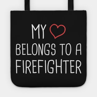 My Heart Belongs To A Firefighter Tote