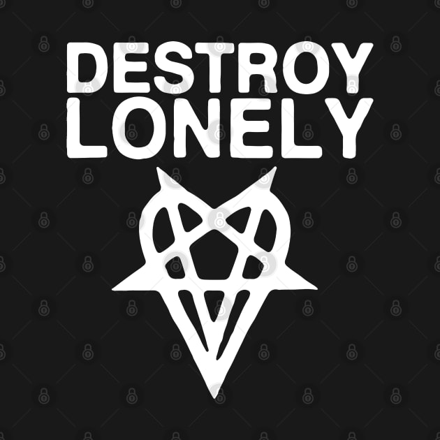 Destroy Lonely Love by umarerikstore