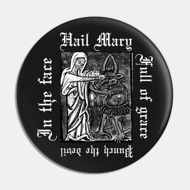 Hail Mary Full Of Grace Punch The Devil In The Face Metal Hardcore Punk Gothic Pin by thecamphillips