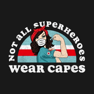 Retro Not All Superheroes Wear Capes Nurse T-Shirt