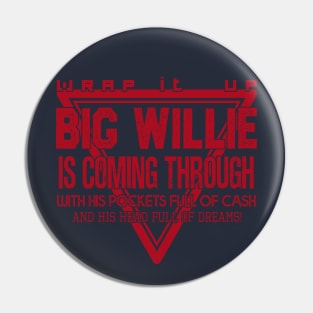 Big Willie Pin