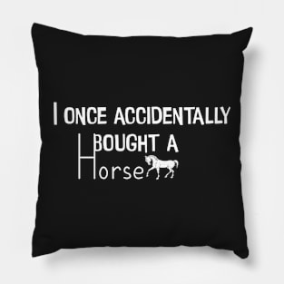 I bought a horse Pillow