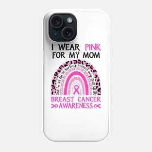 Breast Cancer I Wear Read For My Mom Grandma Sister Personalized Phone Case