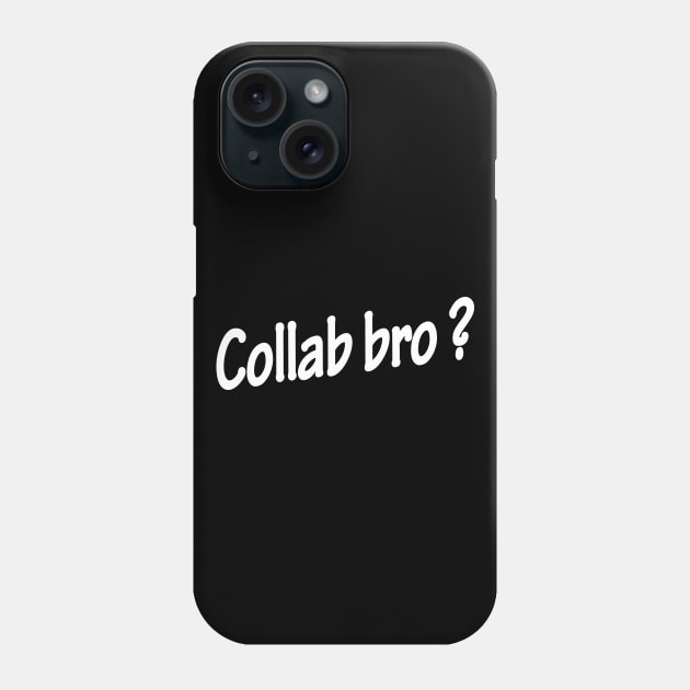 Collab bro ? - Music Production and Engineering Phone Case by Cosmic Status