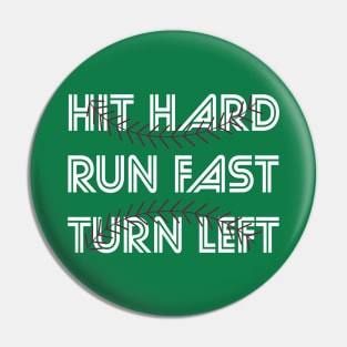 Hit Hard Run Fast Turn Left Softball Players Baseball Fans Pitcher Life Pin