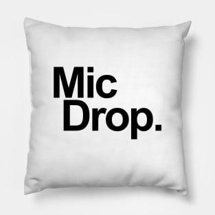 MIC DROPMIC DROP Pillow