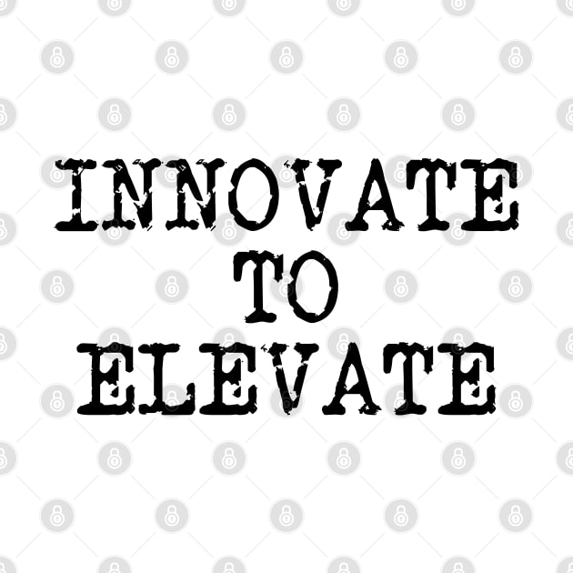 Innovate To Elevate by Texevod