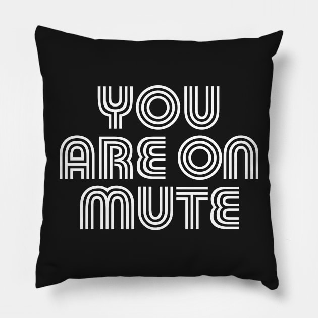 You are on mute 2 Pillow by Bubsart78