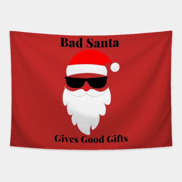 Bad Santa Gives Good Gifts Tapestry by CasualTeesOfFashion