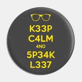 KEEP CALM AND SPEAK LEET Pin