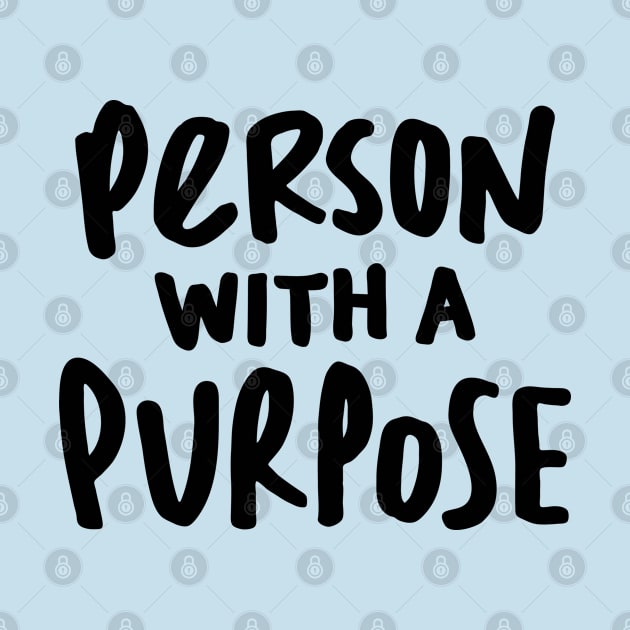 Person with a Purpose by Made by Casey