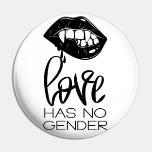 Love Has No Gender Vampire Pin
