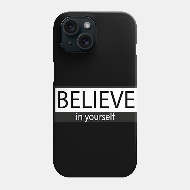 Believe in yourself Phone Case by Day81