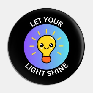 Let Your Light Shine Pin