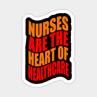 Nurses are the heart of healthcare Magnet