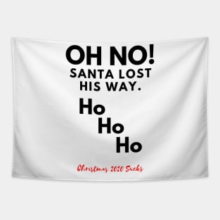 Oh No! Santa lost his way. Cheeky Christmas 2020 design. Tapestry