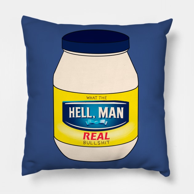 What The Hell, Man Pillow by gusilu