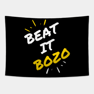 Beat it Bozo Tapestry