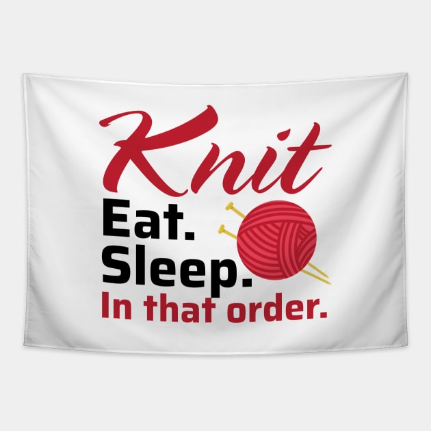 Knit Eat Sleep, In that Order - Funny Knitting Quotes (Light Colors) Tapestry by zeeshirtsandprints