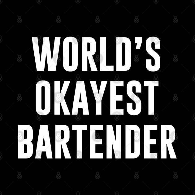 World's Okayest Bartender by newledesigns