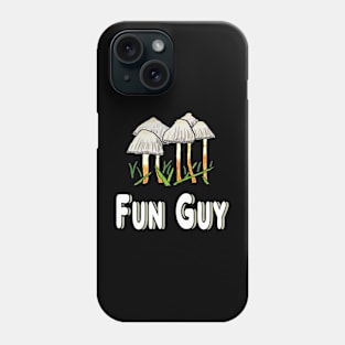 Fun Guy Funny Mushroom Pun Phone Case