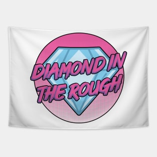 Diamond in the rough Tapestry