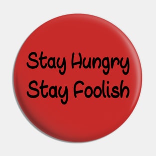 Stay Hungry Pin