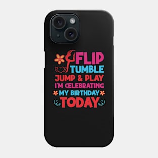 Flip Tumple Jump And Play Funny Rhythmic Gymnastics Birthday Phone Case