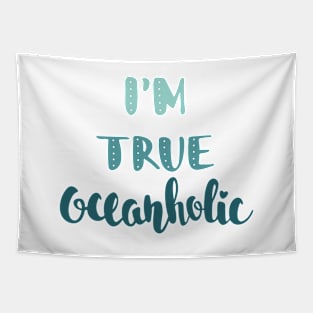 Summer Beach Surf T-shirt. I'm true oceanholic. Ocean Quote Tapestry