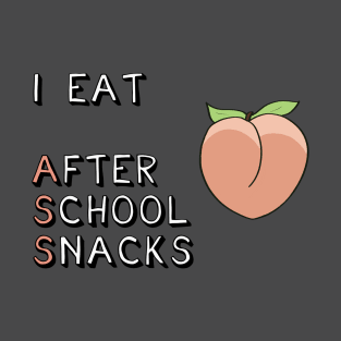 I Eat After School Snacks T-Shirt