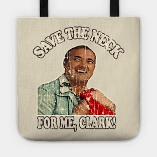 COUSIN EDDIE-SAVE THE NECK FOR ME, CLARK! Tote