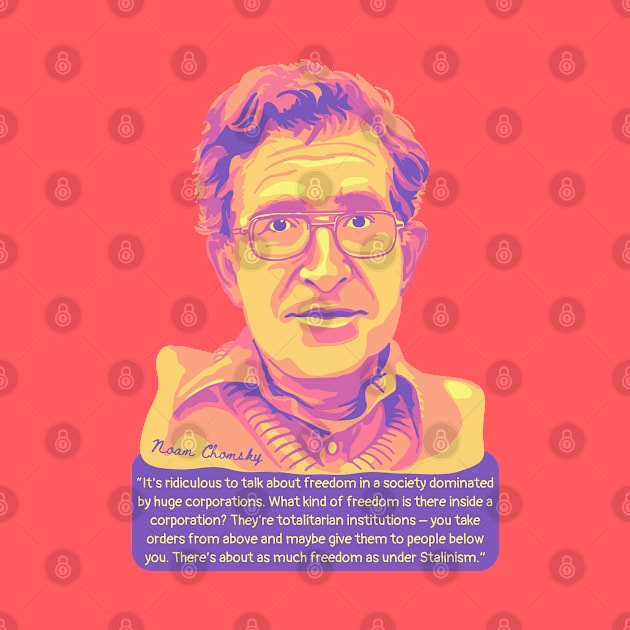 Noam Chomsky Portrait and Quote by Slightly Unhinged