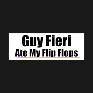 guy fieri ate my flip flops funny bumper magnet & T-Shirt