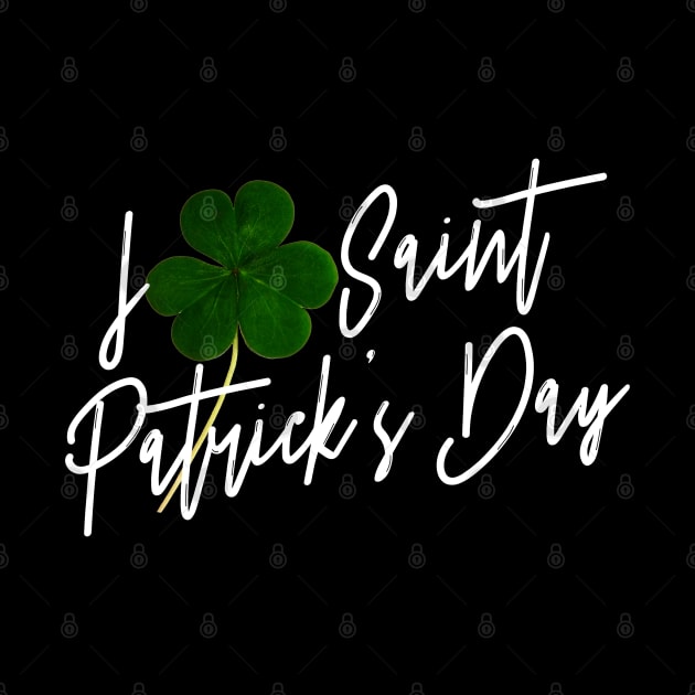 I Love Saint Patrick's Day by smartrocket
