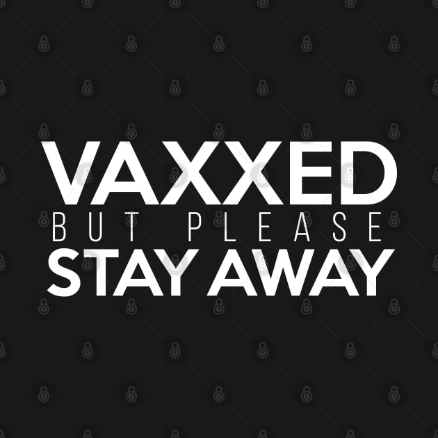 Vaxxed But Please Stay Away White by felixbunny