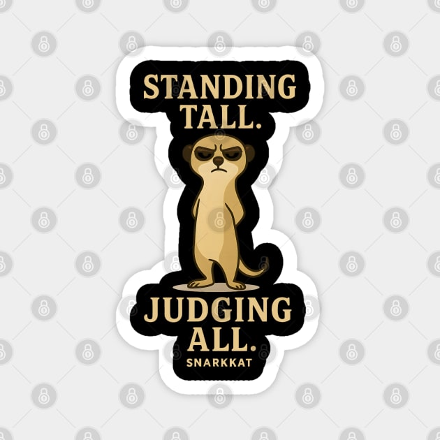 Standing Tall. Judging All Magnet by Eric's Store 6